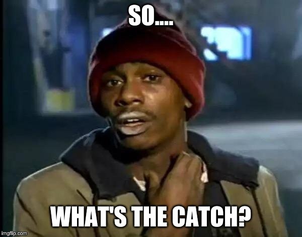 so, what is the catch, meme