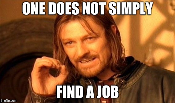 one does not simply find a job from meme generator